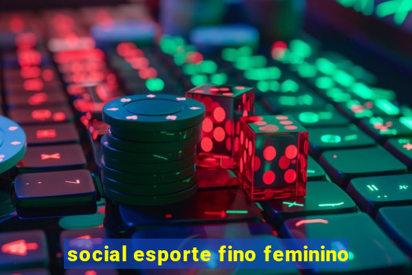 social esporte fino feminino